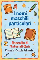 anteprima - Quiz - Raccolta di materiali: I nomi maschili particolari (quiz) - Pagina di copertina