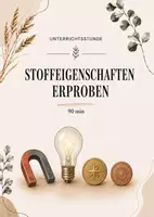 Vorschau - Arbeitsblätter - "Stoffeigenschaften erproben": Unterrichtsstunde 90 min - Deckblatt