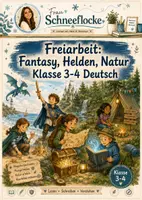 Vorschau - Stundenentwürfe - Freiarbeit: Fantasy, Helden, Natur Klasse 3-4 Deutsch - Deckblatt