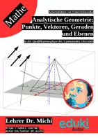 Vorschau - Unterrichtsreihen - Analytische Geometrie - Punkte, Vektoren, Geraden und Ebenen - Deckblatt