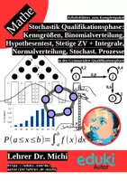 Vorschau - Arbeitsblätter - Stochastik Qualifikationsphase: Kenngrößen, Binomialverteilung, Hypothesentest, Stetige Zufallsvariablen, Normalverteilung, Stochastische Prozesse - Deckblatt
