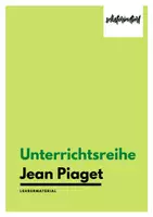 Vorschau - Stundenentwürfe - Unterrichtsreihe Jean Piaget- Sparpaket mit Arbeitsblättern, Stundenentwürfen & Lehrermaterial - Deckblatt