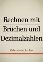 Vorschau - Präsentationen/Tafelbilder - Tafelbilder - Rechnen mit Brüchen und Dezimalzahlen (Materialpaket) - Deckblatt