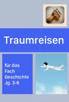 Vorschau - Text - Traumreisen für das Fach Geschichte - Deckblatt