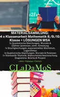 Vorschau - Arbeitsblätter - MATERIALSAMMLUNG: 4 x Klassenarbeit Mathematik 8. /9./10. Klasse + LÖSUNGEN MSA Brüche, (quadratische) Gleichungen, Wurzeln & Potenzen, Bruchgleichungen, Logarithmus, Statistik, Diagramme, Wahrscheinlichekitsrechnung Mathe - Deckblatt