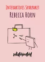Vorschau - Stundenentwürfe - Interaktive Unterrichtsreihe: Rebecca Horn - Das große Sparpaket - Deckblatt