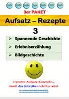 Vorschau - Unterrichtsreihen - 3er Paket: AUFSATZ-REZEPTE 3 (Spannende Geschichte, Erlebniserzählung, Bildgeschichte) - Deckblatt