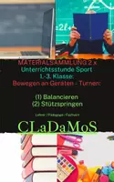Vorschau - Stundenentwürfe - MATERIALSAMMLUNG 2x SPORT Unterrichtsstunde 1.-3. Klasse: Bewegen an Geräten - Turnen: Balancieren & Stützspringen - Deckblatt