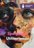 Vorschau - Unterrichtsreihen - Sparpaket: Utilitaristische Ethik in modernen Anwendungsfeldern - Deckblatt