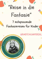Vorschau - Arbeitsblätter - Reise in die Fantasie – 7 entspannende Fantasiereisen für Kinder - Deckblatt