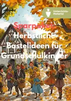 Vorschau - Arbeitsblätter - Herbstliche Bastelideen für Grundschulkinder – Feste & Feiertage kreativ erleben - Deckblatt