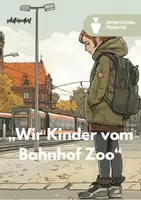 Vorschau - Unterrichtsreihen - Sparpaket: Unterrichtsmaterial „Wir Kinder vom Bahnhof Zoo“ & Christiane Felscherinow – Literatur & Gesellschaft (SEK I, Klasse 8–10) - Deckblatt