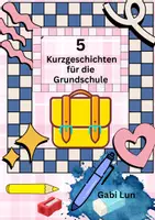 Vorschau - Text - 5 Kurzgeschichten f. d. Grundschule - Deckblatt