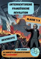 Vorschau - Stundenentwürfe - Unterrichtsreihe: Französische Revolution Geschichte Klasse 7,8 mit Klassenarbeit und Lösungen - Deckblatt