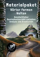 Vorschau - Unterrichtsreihen - Materialpaket: Wörter formen Welten - Ganzheitlicher Deutschunterricht zwischen Analyse und Kreativität - Deckblatt