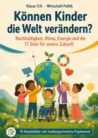 Vorschau - Arbeitsblätter - Klasse 5/6: „Können Kinder die Welt verändern? – Nachhaltigkeit, Klima, Energie und die 17 Ziele für unsere Zukunft" - Deckblatt