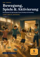 Vorschau - Arbeitsblätter - Bewegung, Spiele & Aktivierung Klasse 3–7 – Bewegungspausen, Warm-ups, Fitness, Leichtathletik & Kennenlernen - Deckblatt
