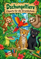 Vorschau - selbst erstellte Cliparts/Grafiken - Materialpaket XXL Cliparts Grundschule - Dschungeltiere - Deckblatt