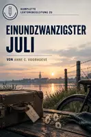 Vorschau - Stundenentwürfe - Einundzwanzigster Juli (Anne C. Voorhoeve): Komplettpaket für Klasse 8/9: alle Materialien mit Lösungen - Deckblatt