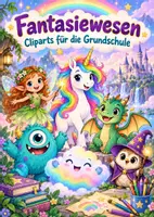 Vorschau - selbst erstellte Cliparts/Grafiken - Materialpaket Cliparts Grundschule - Fantasietiere - Deckblatt