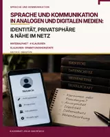 Vorschau - Arbeitsblätter - Sprache und Kommunikation in analogen und digitalen Medien – Identität, Privatsphäre & Nähe im Netz | 4 Klausuren Deutsch Oberstufe - Deckblatt
