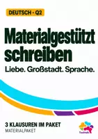 Vorschau - Arbeitsblätter - Materialgestütztes Schreiben Q2 | 3 Klausuren zu Liebe, Großstadt und Sprache - Deckblatt