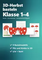 Vorschau - Mal- und Bastelvorlagen - 3D basteln Herbst Paket Grundschule – 3D-Pilz und 3D-Kürbis: Bastelvorlagen mit Schritt-für-Schritt-Anleitung, bunt und s/w (Kunst Klasse 1–4) - Deckblatt
