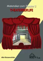 Vorschau - Unterrichtsreihen - Materialien zum Theater 2 THEATERBERUFE - Deckblatt
