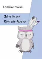 Vorschau - Test - Lesekontrollen: John Green - Eine wie Alaska (inkl. Lösung) - Deckblatt