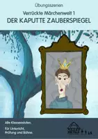 Vorschau - Unterrichtsreihen - Übungsszenen VERRÜCKTE MÄRCHENWELT 1 Der kaputte Zauberspiegel - Deckblatt