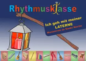 Vorschau - Arbeitsblätter - Laternenlied: Ich geh mit meiner Laterne - Musizieren zu Sankt Martin - Deckblatt