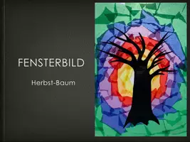 Vorschau - Präsentationen/Tafelbilder - KUNST Schritt für Schritt: Fensterbild Herbstbaum (Seidenpapierbastelarbeit) - Seite 1