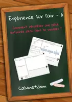 Aperçu - Expériences - Questionner le monde / Sciences - Expérience sur l'air 6 - Comment récupérer une pièce entourée d'eau sans se mouiller ? - Page de couverture