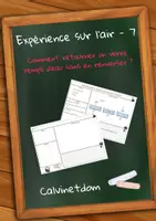 Aperçu - Expériences - Questionner le monde / Sciences - Expérience sur l'air 7 - Comment retourner un verre rempli d'eau sans en renverser ? - Page de couverture