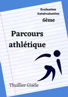 Aperçu - Apprentissages en autonomie - Suggestions d'épreuve / auto-évaluation : Parcours athlétique 6ème - Page de couverture