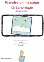 Aperçu - Inclusion - Autonomie Prendre un message téléphonique PRO ou PErso - Page de couverture