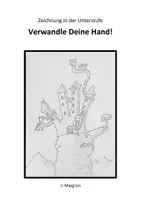 Vorschau - Arbeitsblätter - VERWANDLE DEINE HAND! Zeichenaufgabe für die Unterstufe - Deckblatt