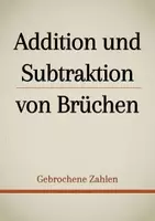 Vorschau - Präsentationen/Tafelbilder - Tafelbilder - Addition und Subtraktion von Brüchen - Deckblatt