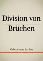 Vorschau - Präsentationen/Tafelbilder - Tafelbilder - Division von Brüchen - Deckblatt