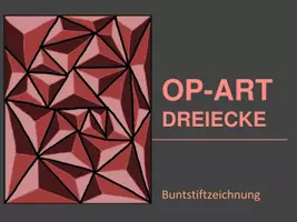 Vorschau - Stundenentwürfe - Kunstprojekt „Op-Art Dreiecke“ – Optische Täuschung mit Buntstiften Schritt für Schritt - Seite 1