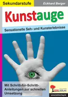 Vorschau - Arbeitsblätter - Kunstauge – Sensationelle Seh- und Kunsterlebnisse | Optische Illusionen, Wahrnehmung, Schritt-für-Schritt-Anleitung | Kunst Sekundarstufe I II Klasse 5-13 - Deckblatt