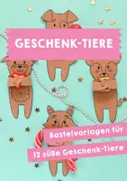 Vorschau - Mal- und Bastelvorlagen - Geschenk-Tiere - Deckblatt
