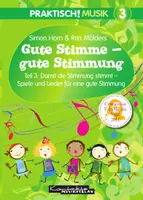Vorschau - Text - Praktisch! Musik 3 Gute Stimme - gute Stimmung: Teil 3 - Damit die Stimmung stimmt - Spiele und Lieder für eine gute Stimmung - Deckblatt