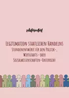 Vorschau - Stundenentwürfe - Stundenentwürfe: Legitimation staatlichen Handelns - Präsentation & Unterrichtsideen - Deckblatt