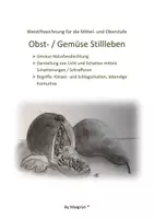 Vorschau - Arbeitsblätter - STILLLEBEN: "Obst und Gemüse" Bleistiftzeichnung für Mittel- und Oberstufe - Deckblatt