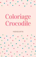 Aperçu - Matériel pour travaux manuels / dessin - Coloriage Crocodile - Page de couverture