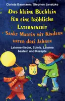 Vorschau - Anderer Materialtyp - Das kleine Büchlein für eine fröhliche Laternenzeit - Sankt Martin mit Kindern unter drei Jahren. U3 - Deckblatt