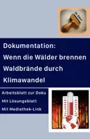 Vorschau - Arbeitsblätter - Waldbrände durch Klimawandel und Erderwärmung, Material zur Dokumentation: Wenn die Wälder brennen (planet e) + Lösungen u. Link #TimeForClimateAction - Deckblatt