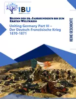 Vorschau - Stundenentwürfe - Uniting Germany Part III - Der Deutsch-Französische Krieg 1870-1871 - Deckblatt