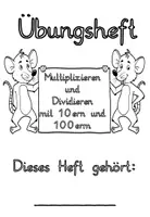 Vorschau - Arbeitsblätter - Übungsheft Multiplizieren und Dividieren mit Zehner- und Hunderterzahlen Mäuse - Seite 2